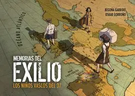 MEMORIAS DEL EXILIO. LOS NIÑOS VASCOS DEL 37