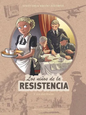 LOS NIÑOS DE LA RESISTENCIA 09: LOS DÍAS FELICES