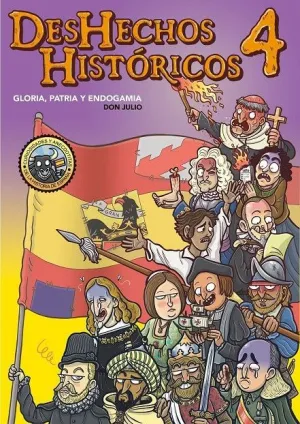 DESHECHOS HISTÓRICOS 04: GLORIA, PATRIA Y ENDOGAMIA