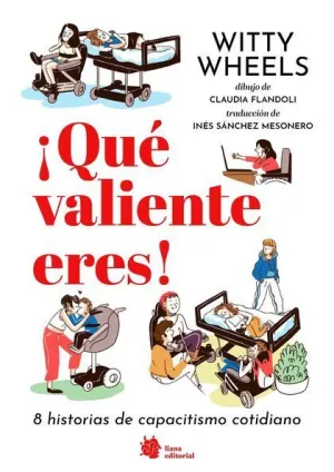 ¡QUÉ VALIENTE ERES!