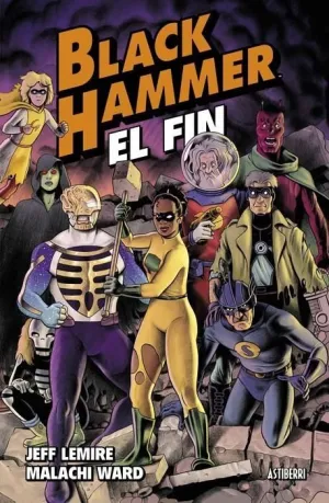 BLACK HAMMER 08: EL FIN