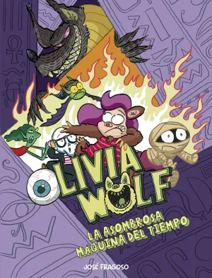 OLIVIA WOLF 04: LA ASOMBROSA MÁQUINA DEL TIEMPO