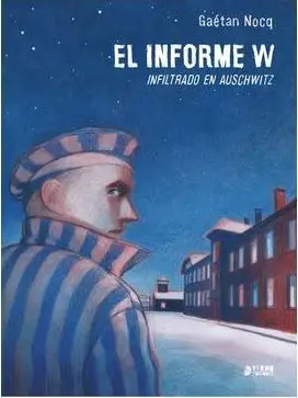 EL INFORME W. INFILTRADO EN AUSCHWITZ