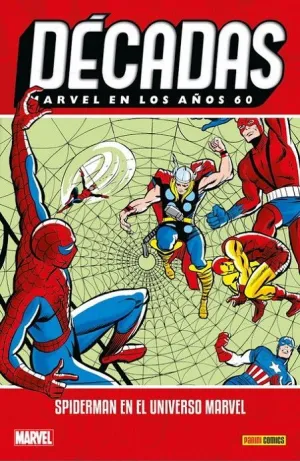 DÉCADAS MARVEL EN LOS AÑOS 60: SPIDERMAN EN EL UNIVERSO MARVEL