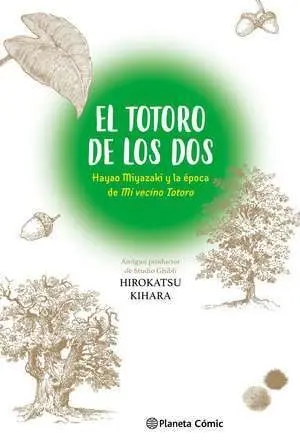 EL TOTORO DE LOS DOS: HAYAO MIYAZAKI Y LA ÉPOCA DE MI VECINO TOTOROL