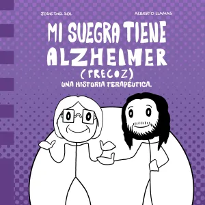 MI SUEGRA TIENE ALZHEIMER (PRECOZ)