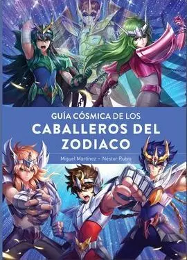 GUÍA CÓSMICA DE LOS CABALLEROS DEL ZODIACO